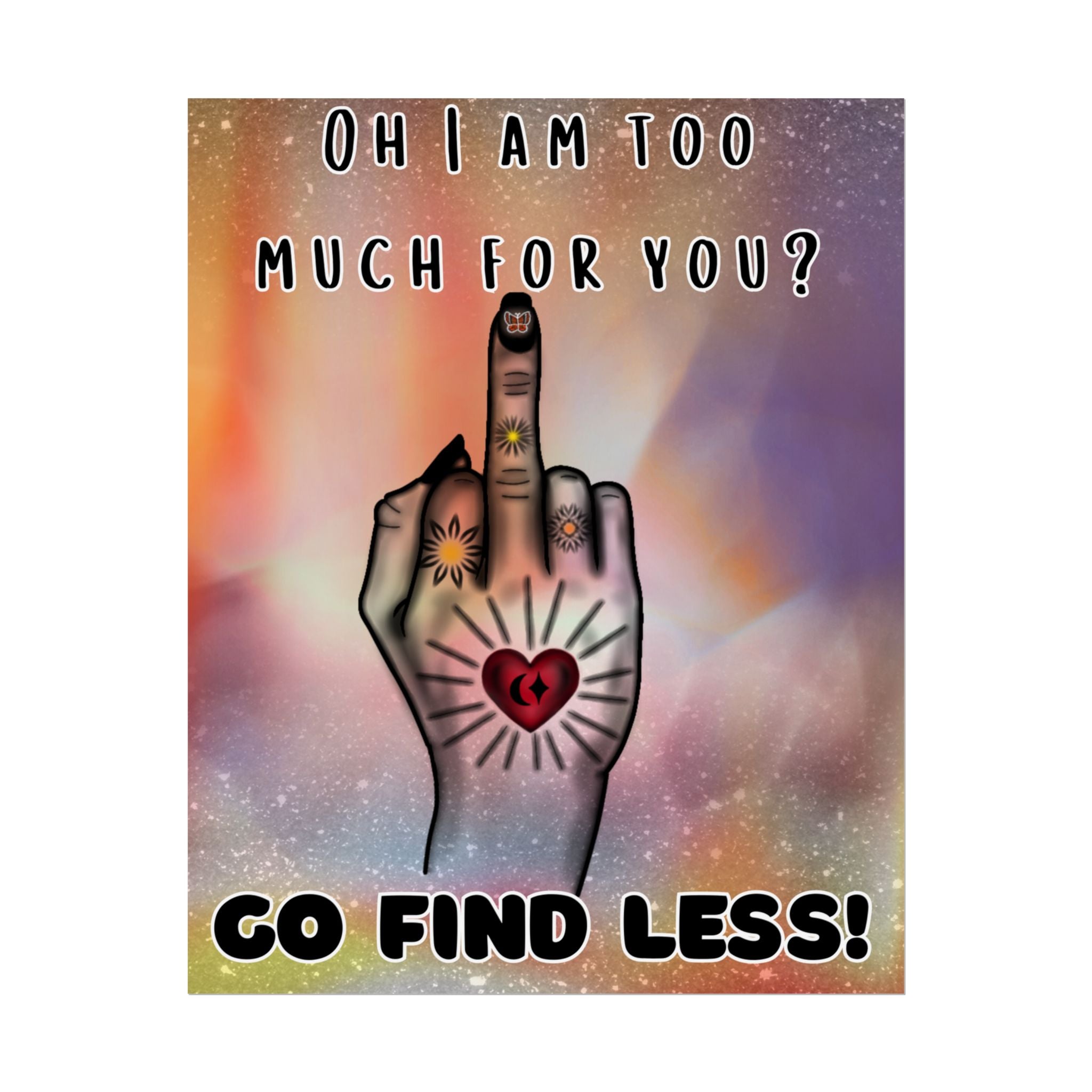 Poster Print - Too Much Attitude Middle Finger Tattooed Hand Design
