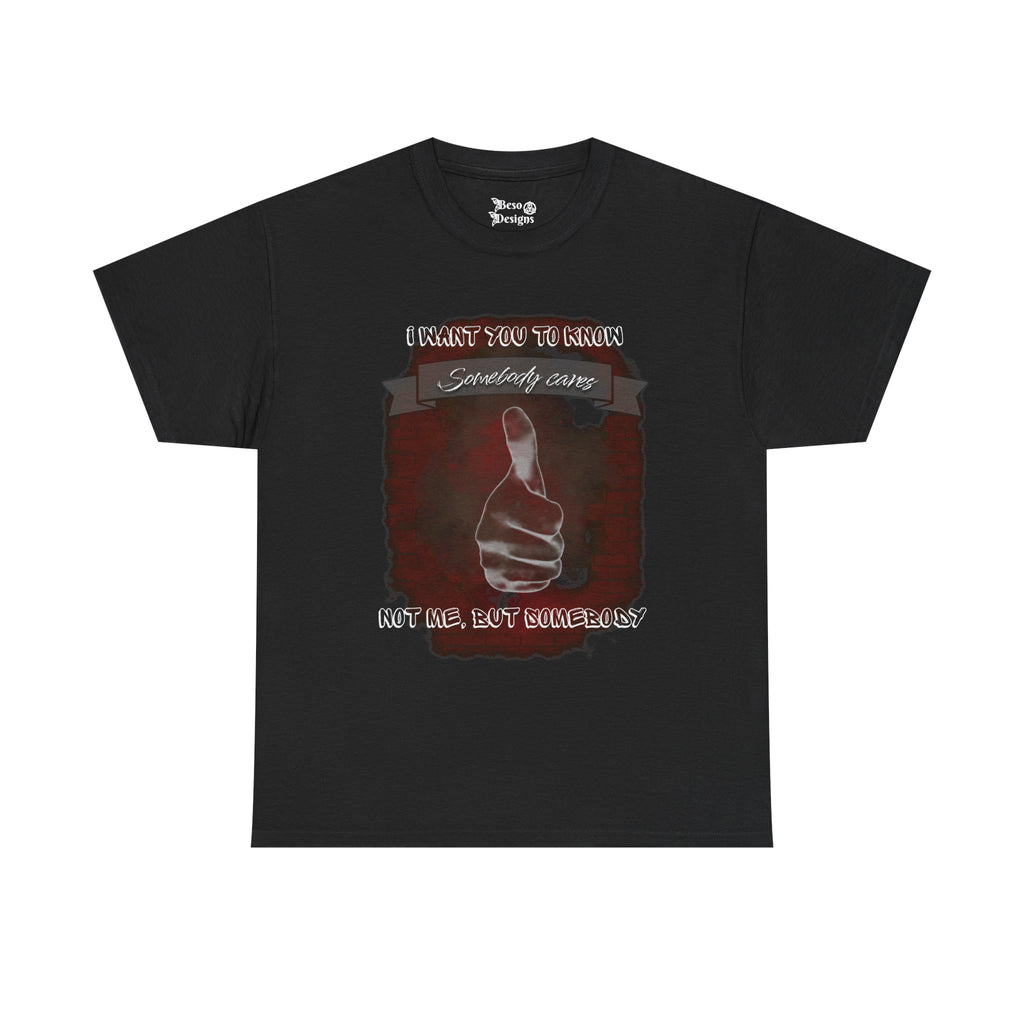 Thumbs Up Somebody Cares Humor Tee