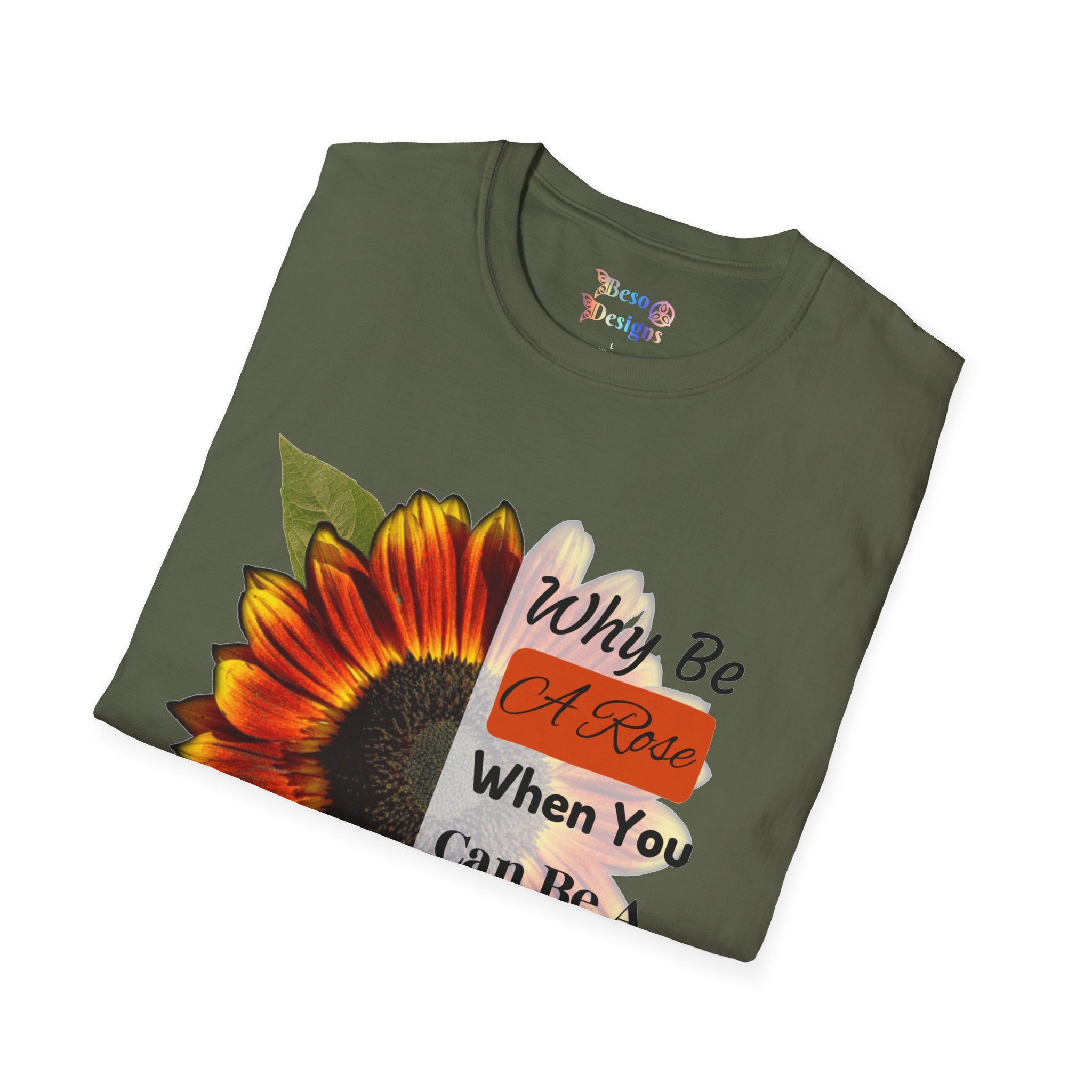 Sunflower Unisex T-Shirt - 'Why be a rose' Design