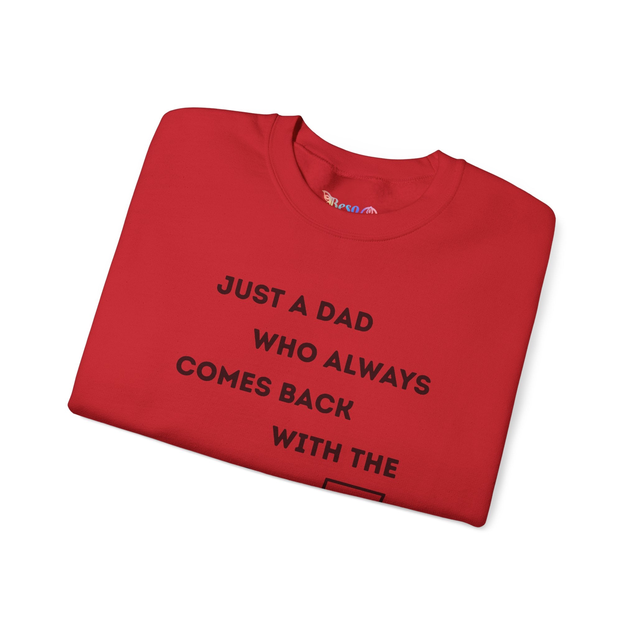 Crewneck Sweatshirt - Just A Dad Always Comes Back With The Milk