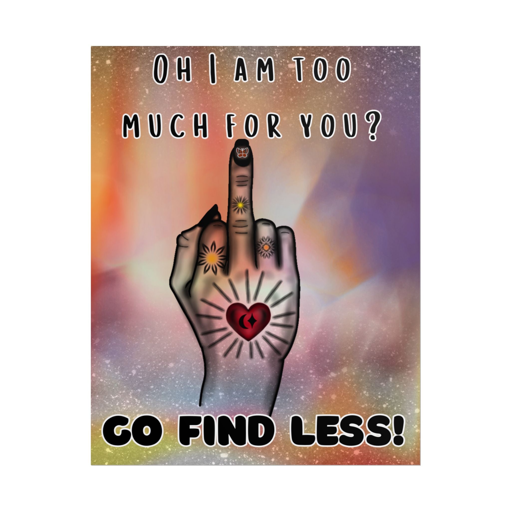 Poster Print - Too Much Attitude Middle Finger Tattooed Hand Design