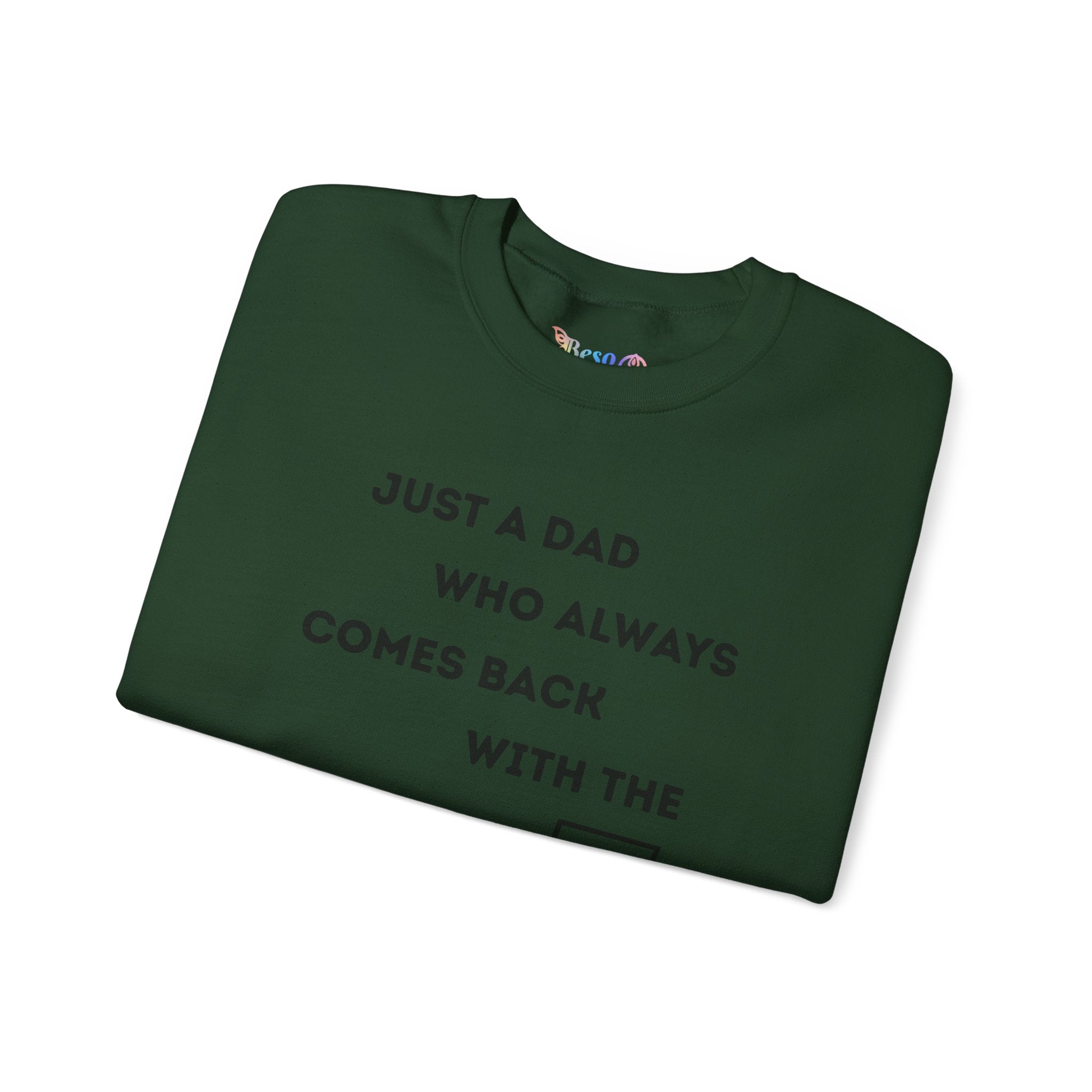 Crewneck Sweatshirt - Just A Dad Always Comes Back With The Milk