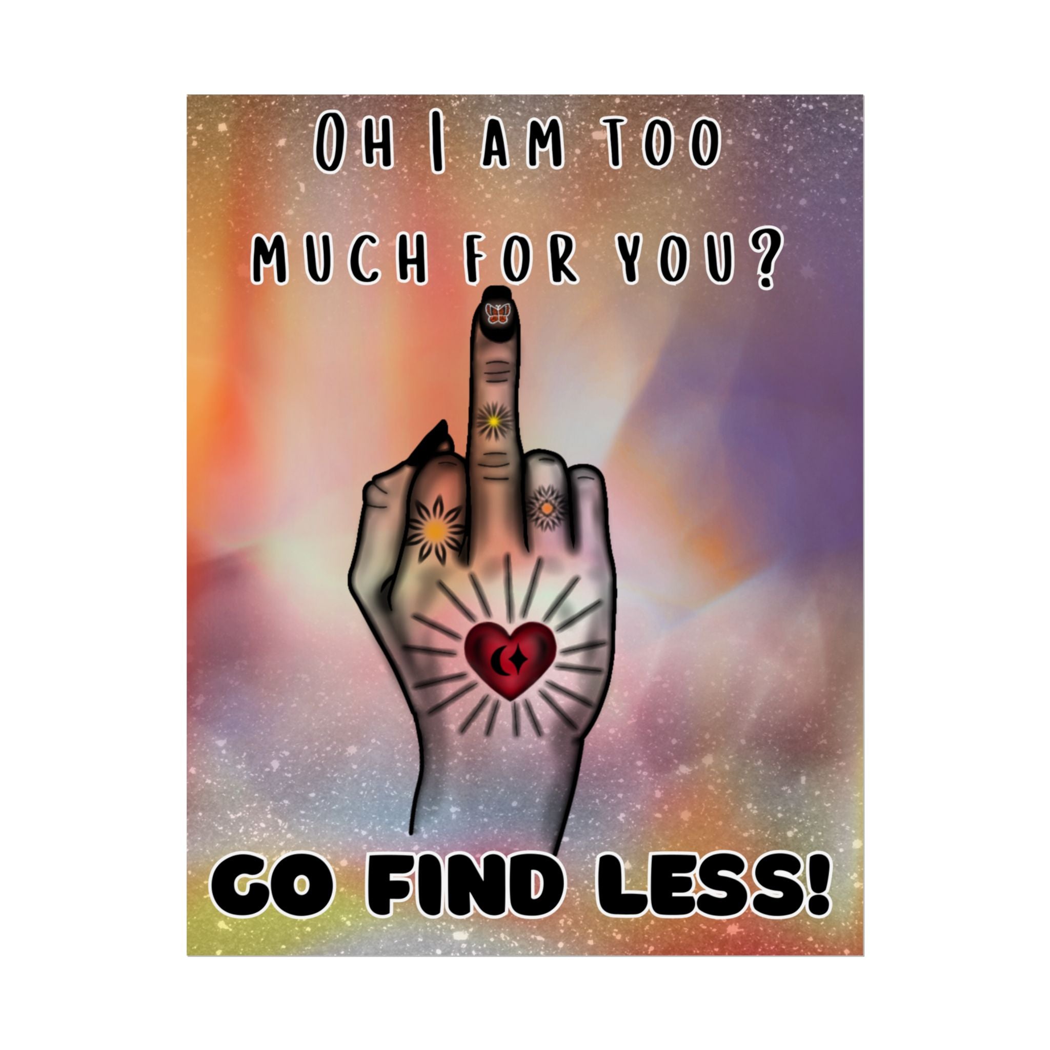 Poster Print - Too Much Attitude Middle Finger Tattooed Hand Design