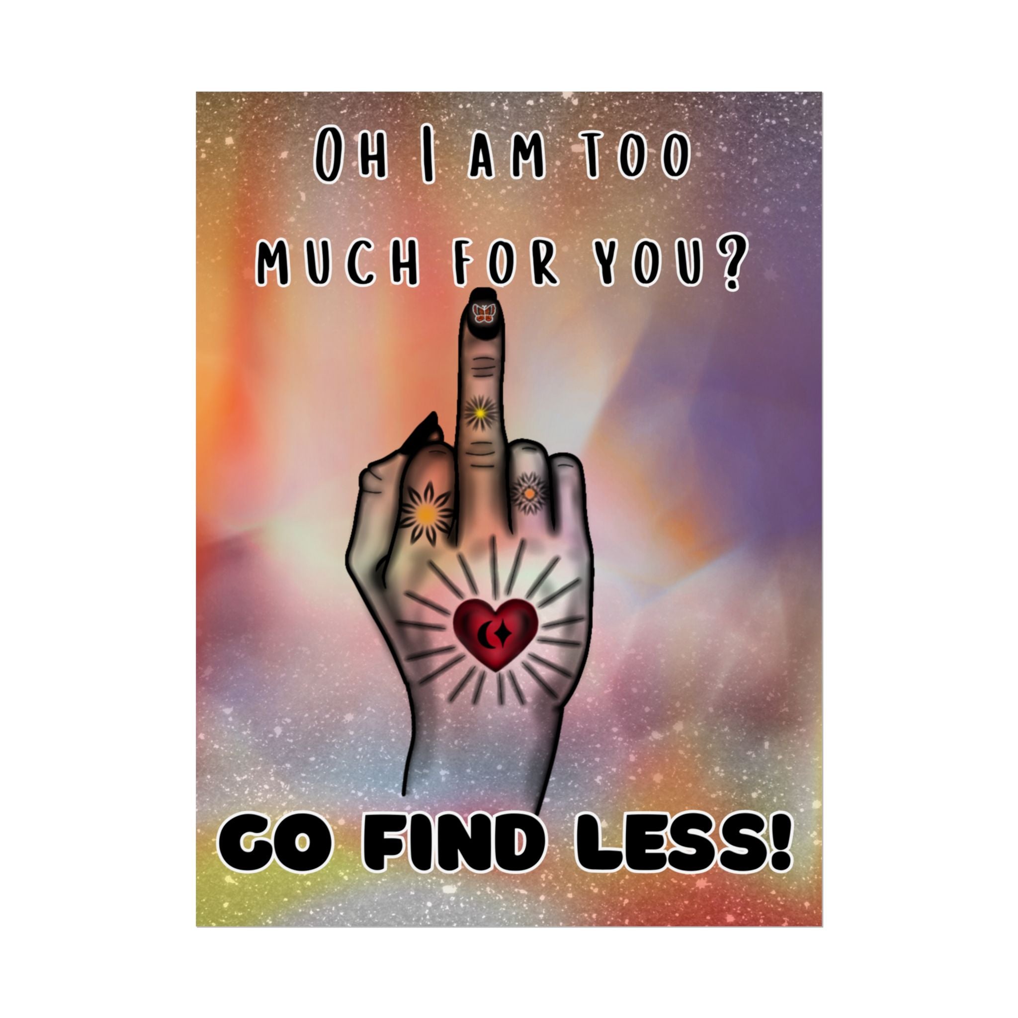Poster Print - Too Much Attitude Middle Finger Tattooed Hand Design