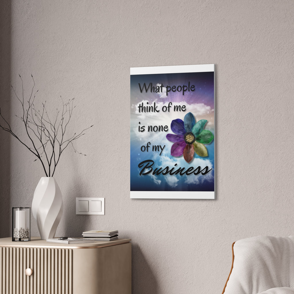 Canvas Wall Art - Rainbow Flower What People Think of Me Is None of My Business