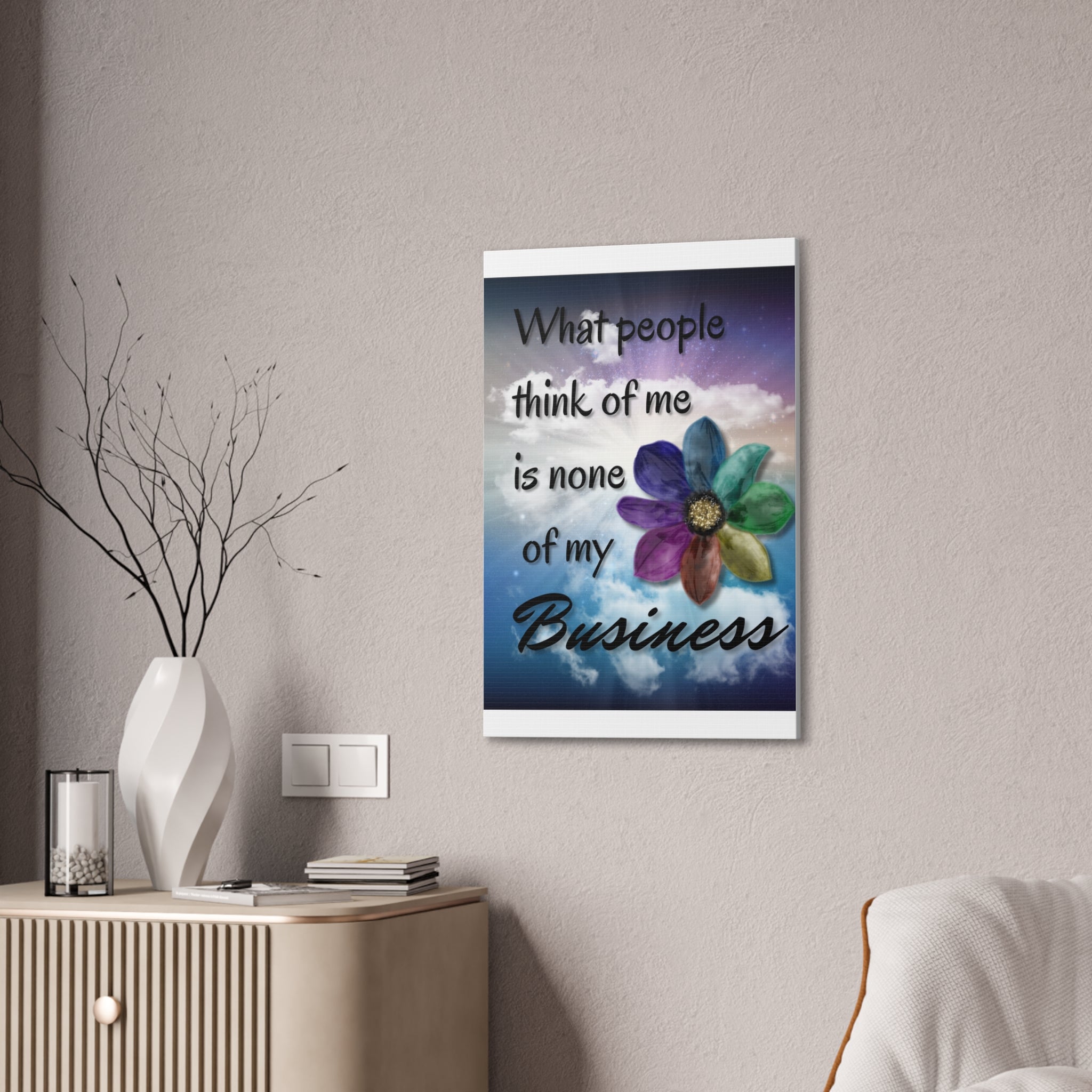 Canvas Wall Art - Rainbow Flower What People Think of Me Is None of My Business