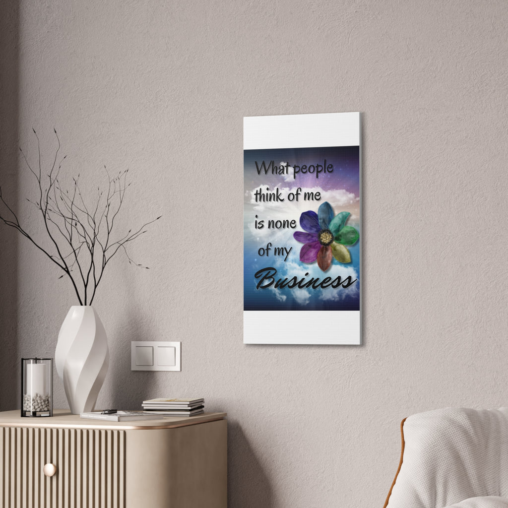 Canvas Wall Art - Rainbow Flower What People Think of Me Is None of My Business