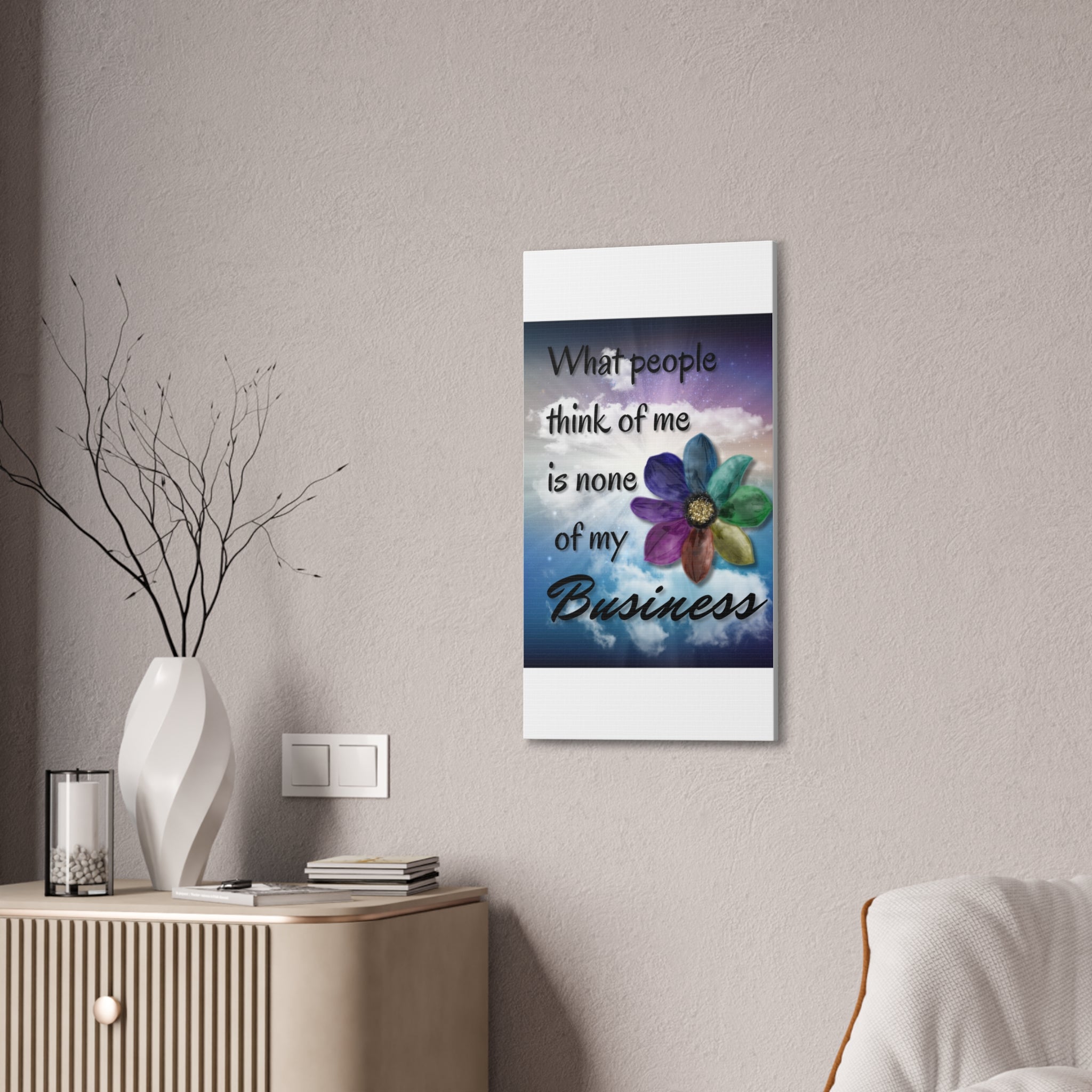 Canvas Wall Art - Rainbow Flower What People Think of Me Is None of My Business