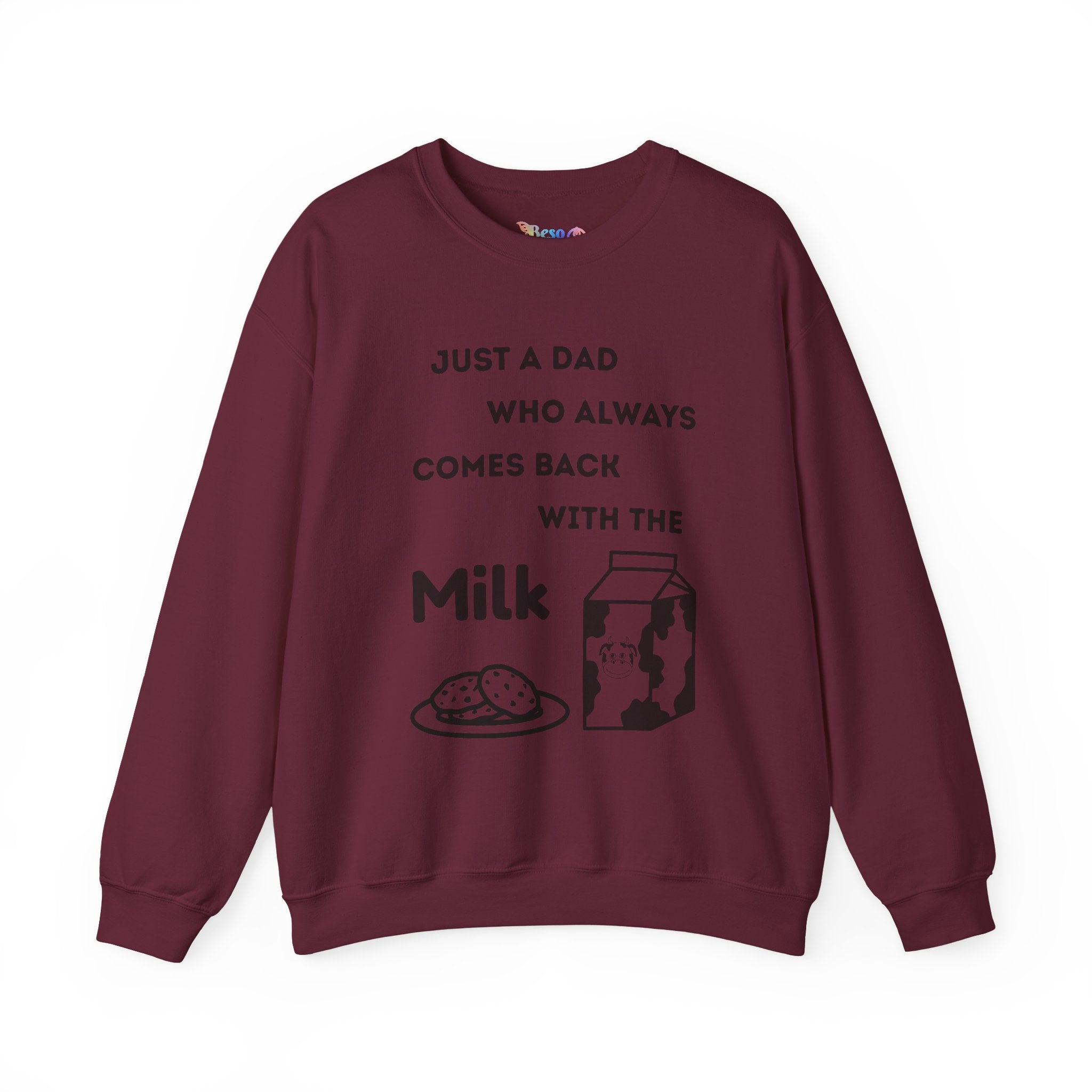 Crewneck Sweatshirt - Just A Dad Always Comes Back With The Milk