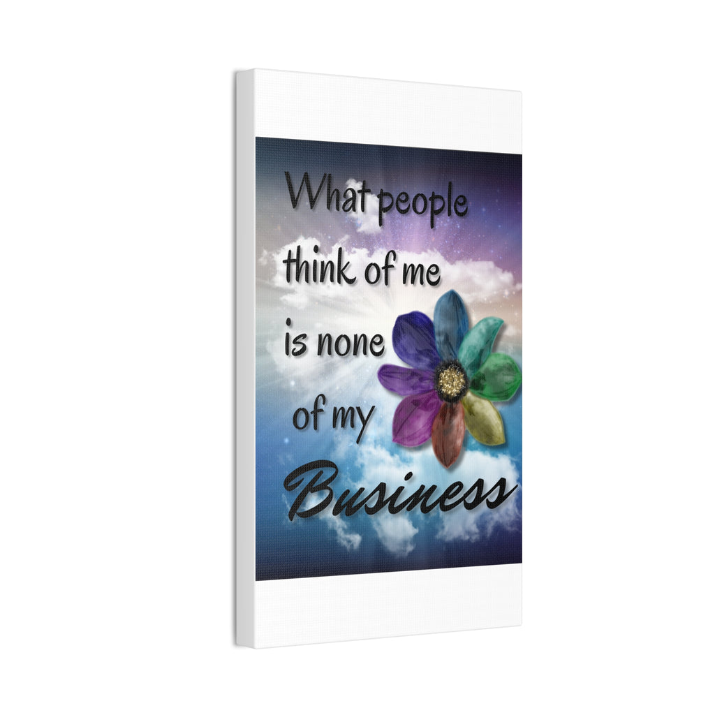 Canvas Wall Art - Rainbow Flower What People Think of Me Is None of My Business