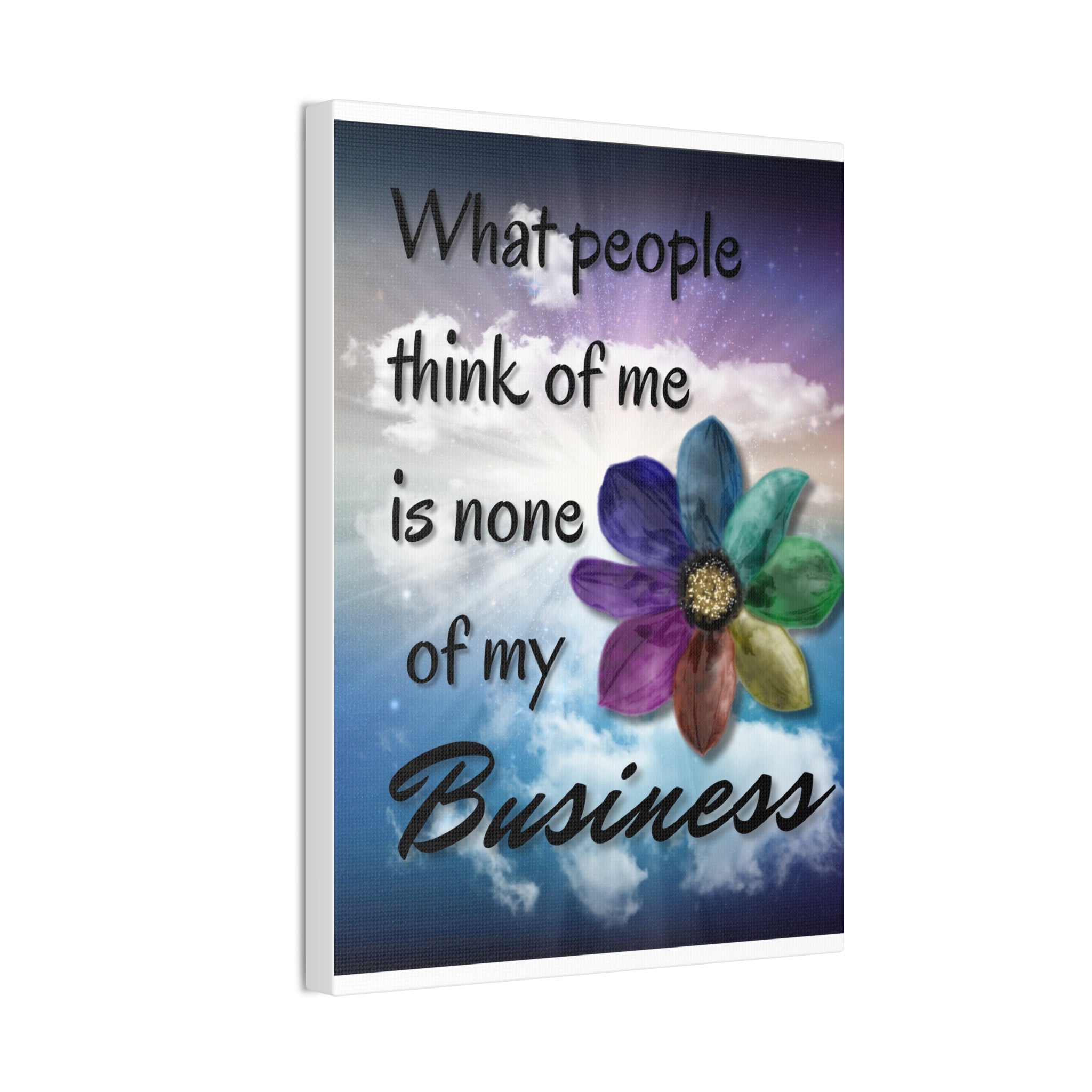 Canvas Wall Art - Rainbow Flower What People Think of Me Is None of My Business