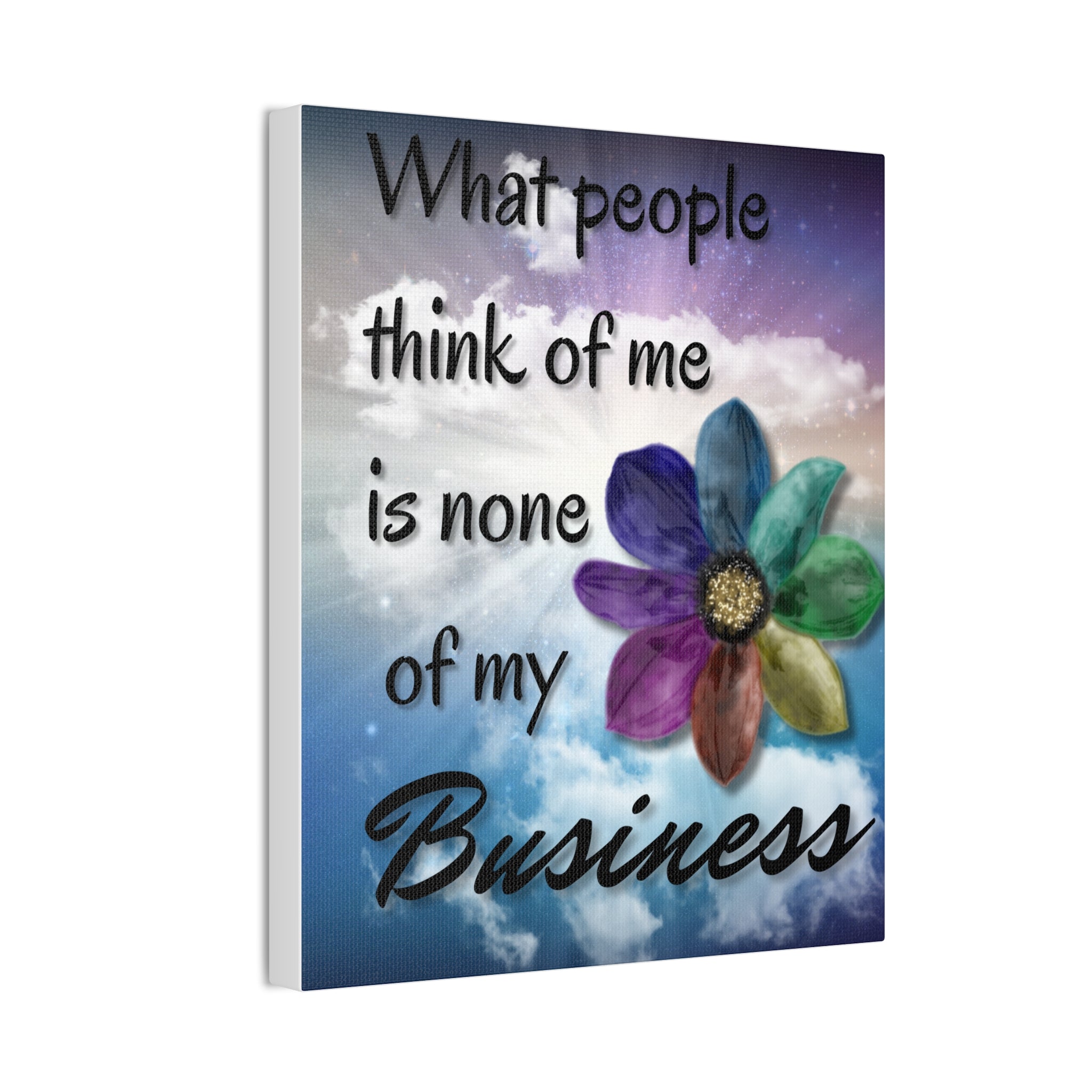 Canvas Wall Art - Rainbow Flower What People Think of Me Is None of My Business