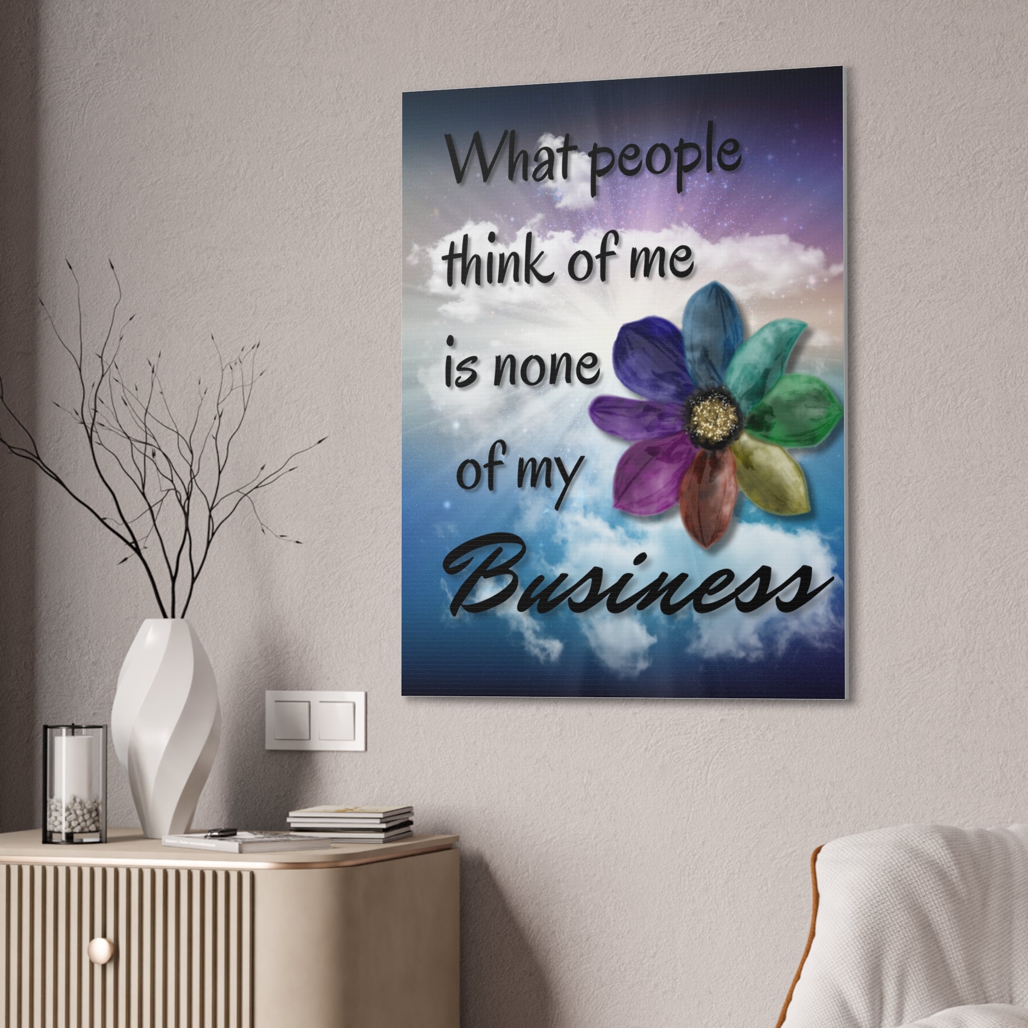 Canvas Wall Art - Rainbow Flower What People Think of Me Is None of My Business