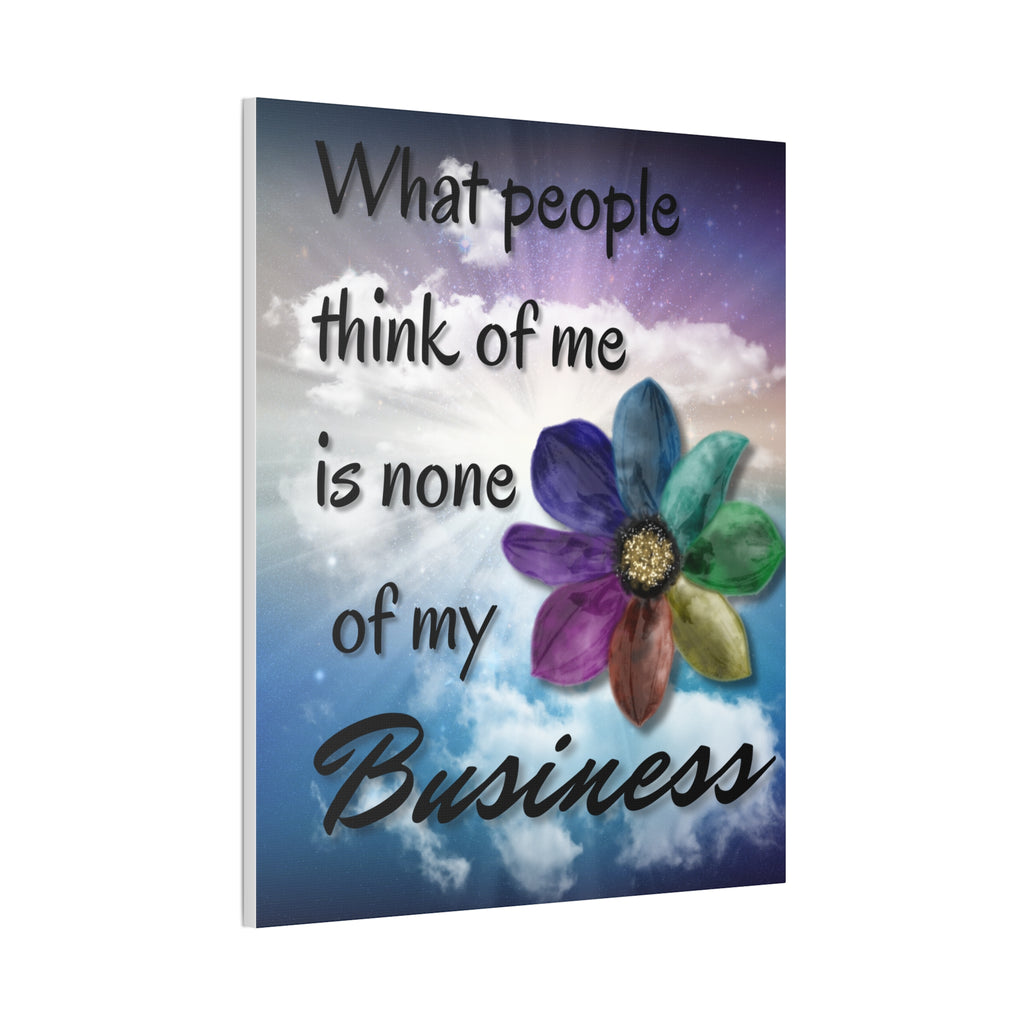 Canvas Wall Art - Rainbow Flower What People Think of Me Is None of My Business