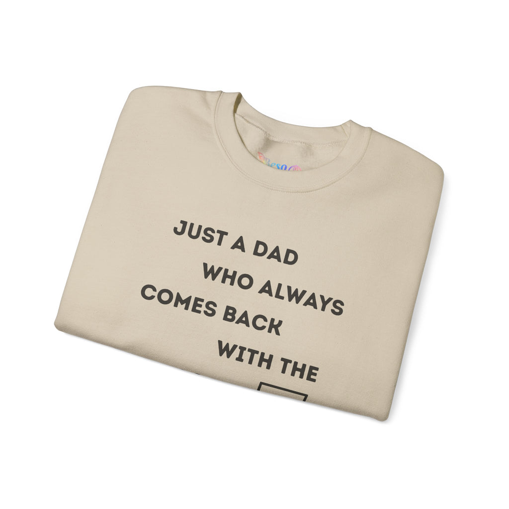 Crewneck Sweatshirt - Just A Dad Always Comes Back With The Milk