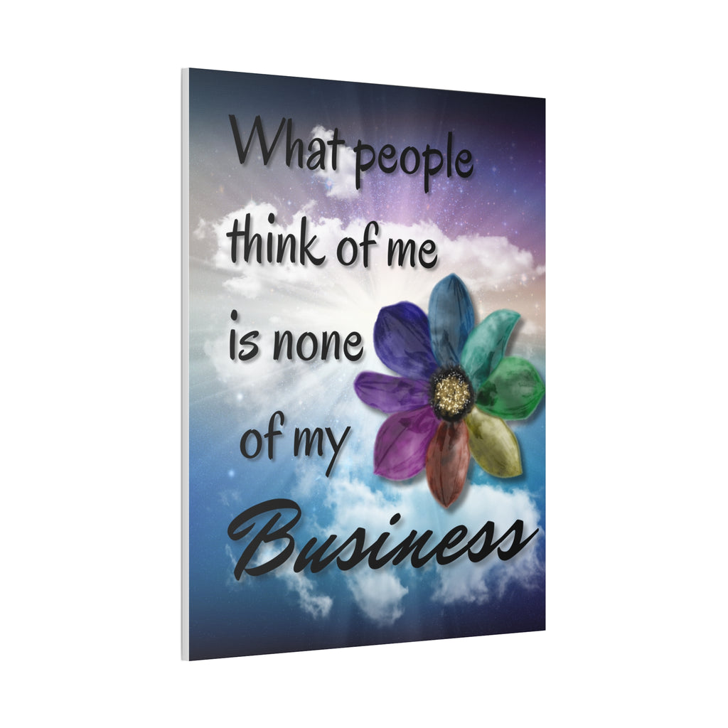 Canvas Wall Art - Rainbow Flower What People Think of Me Is None of My Business
