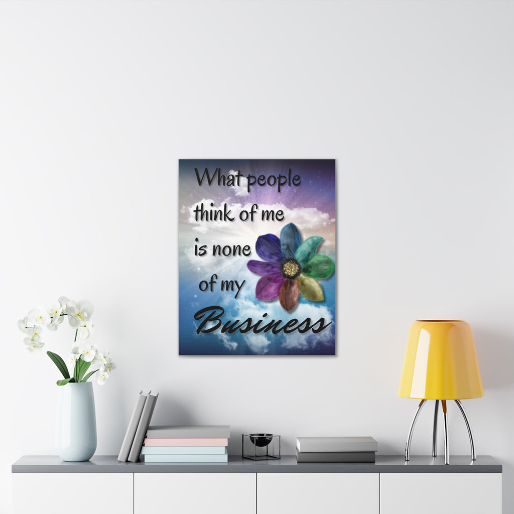 Canvas Wall Art - Rainbow Flower What People Think of Me Is None of My Business