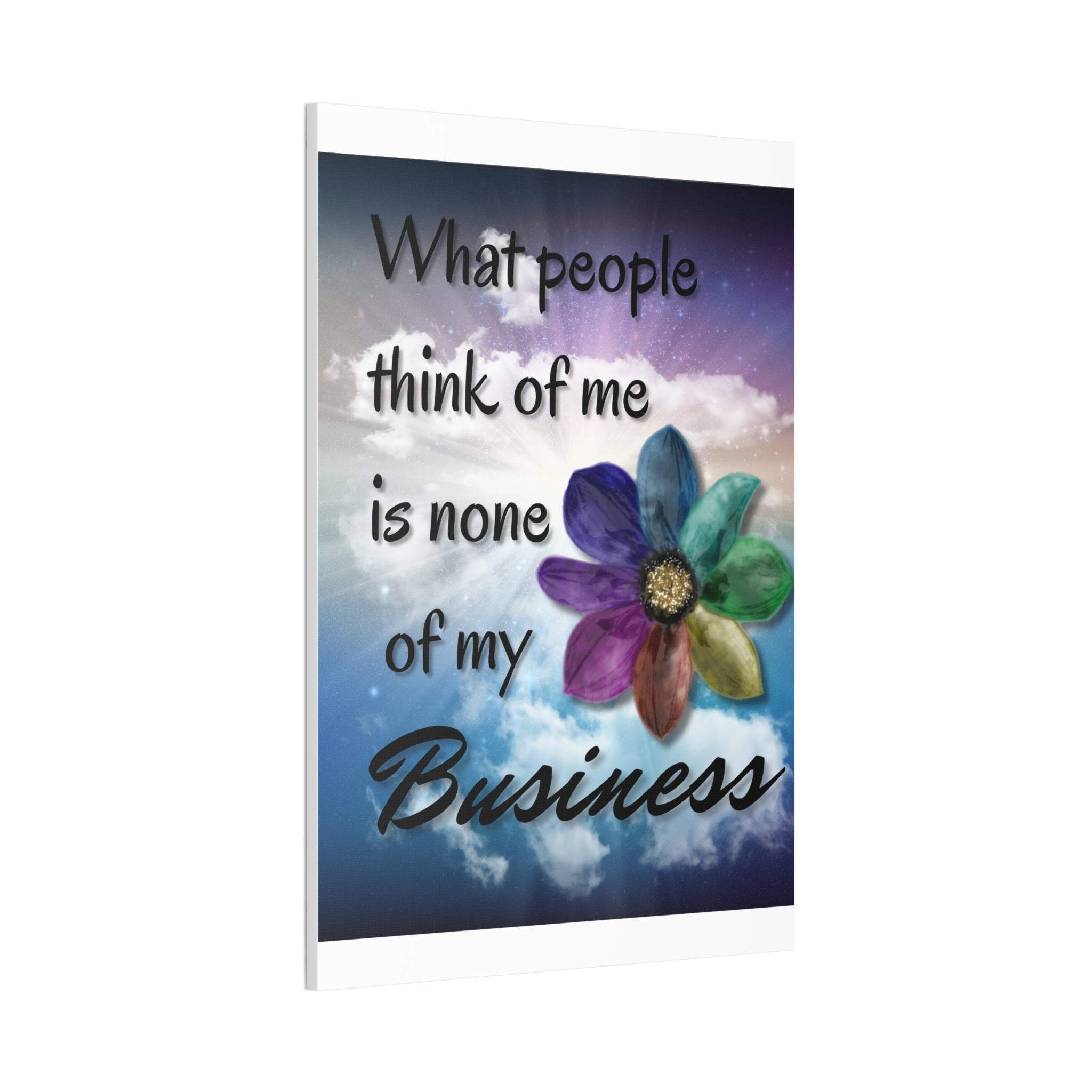 Canvas Wall Art - Rainbow Flower What People Think of Me Is None of My Business