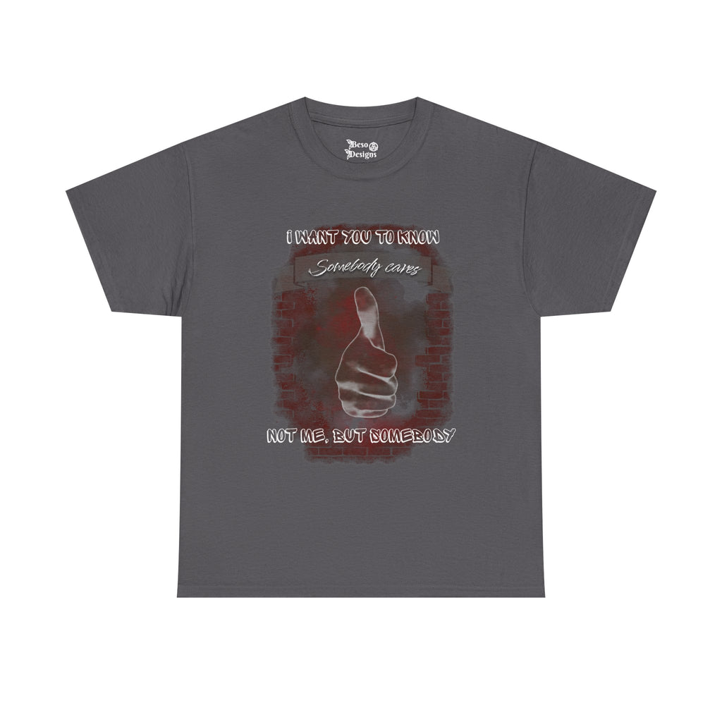 Thumbs Up Somebody Cares Humor Tee