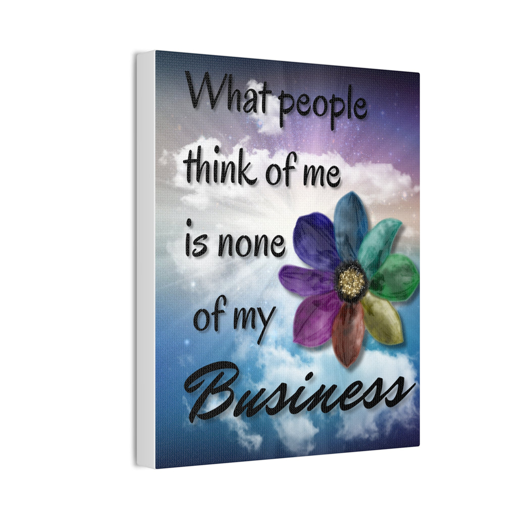 Canvas Wall Art - Rainbow Flower What People Think of Me Is None of My Business