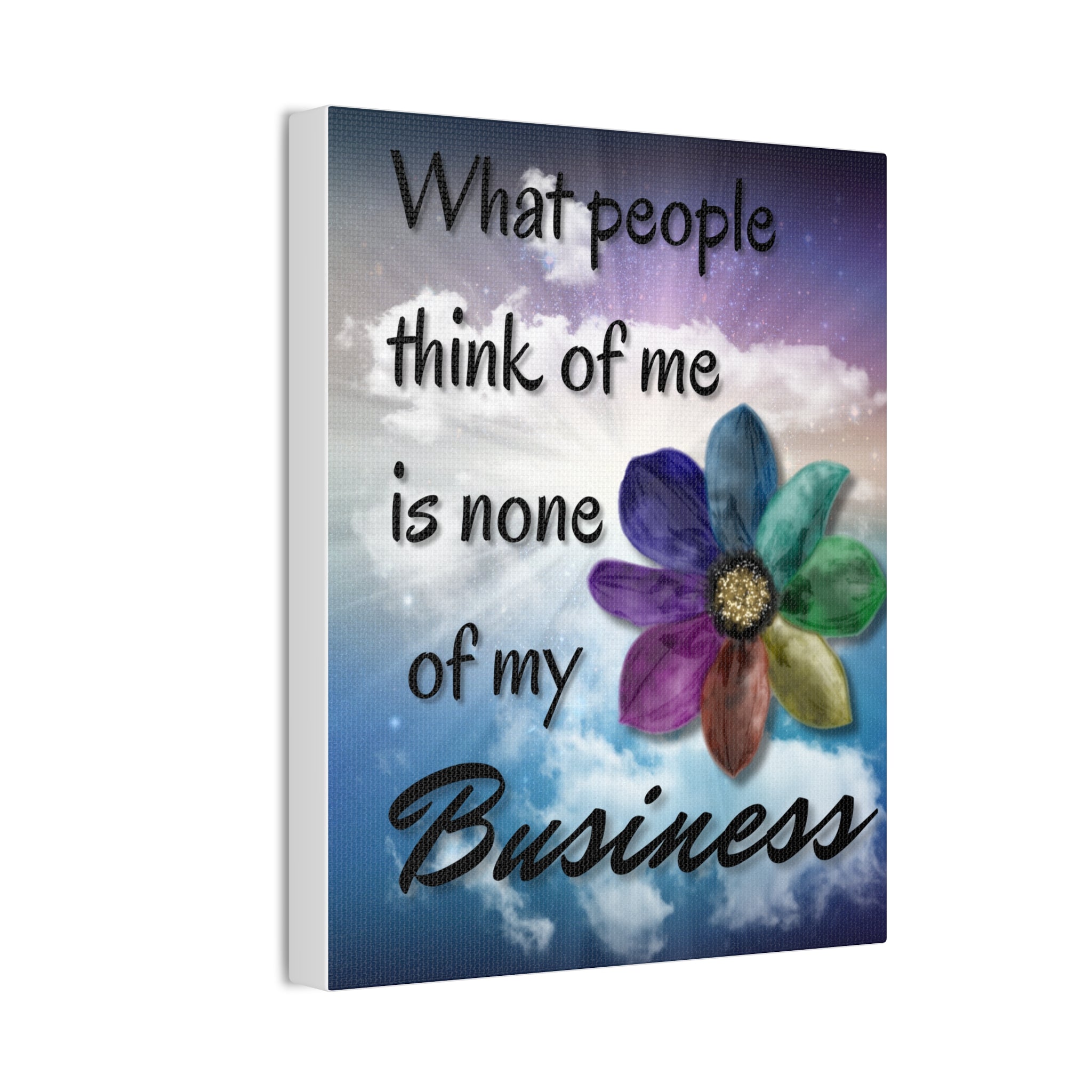 Canvas Wall Art - Rainbow Flower What People Think of Me Is None of My Business