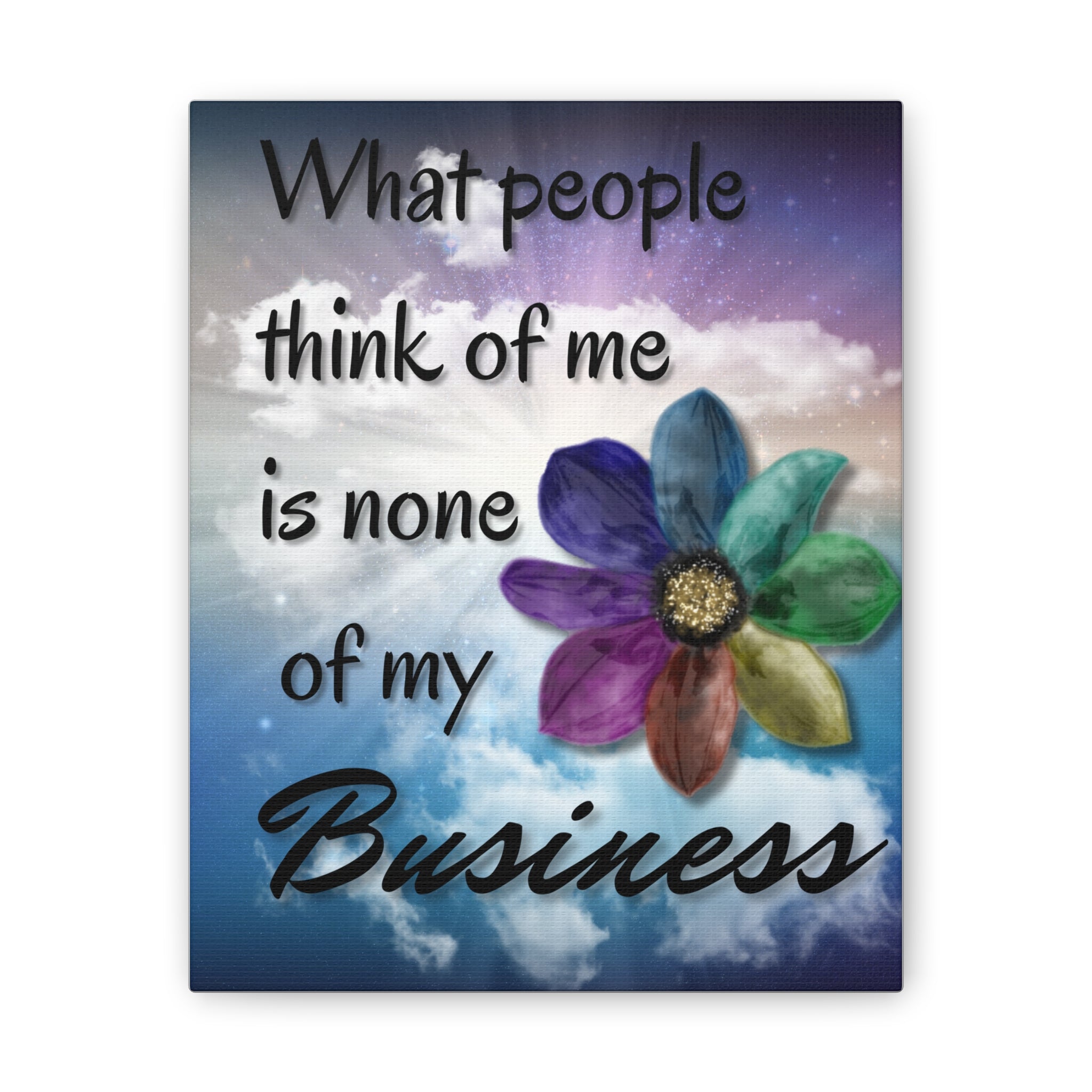 Canvas Wall Art - Rainbow Flower What People Think of Me Is None of My Business