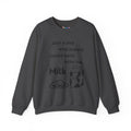 Crewneck Sweatshirt - Just A Dad Always Comes Back With The Milk