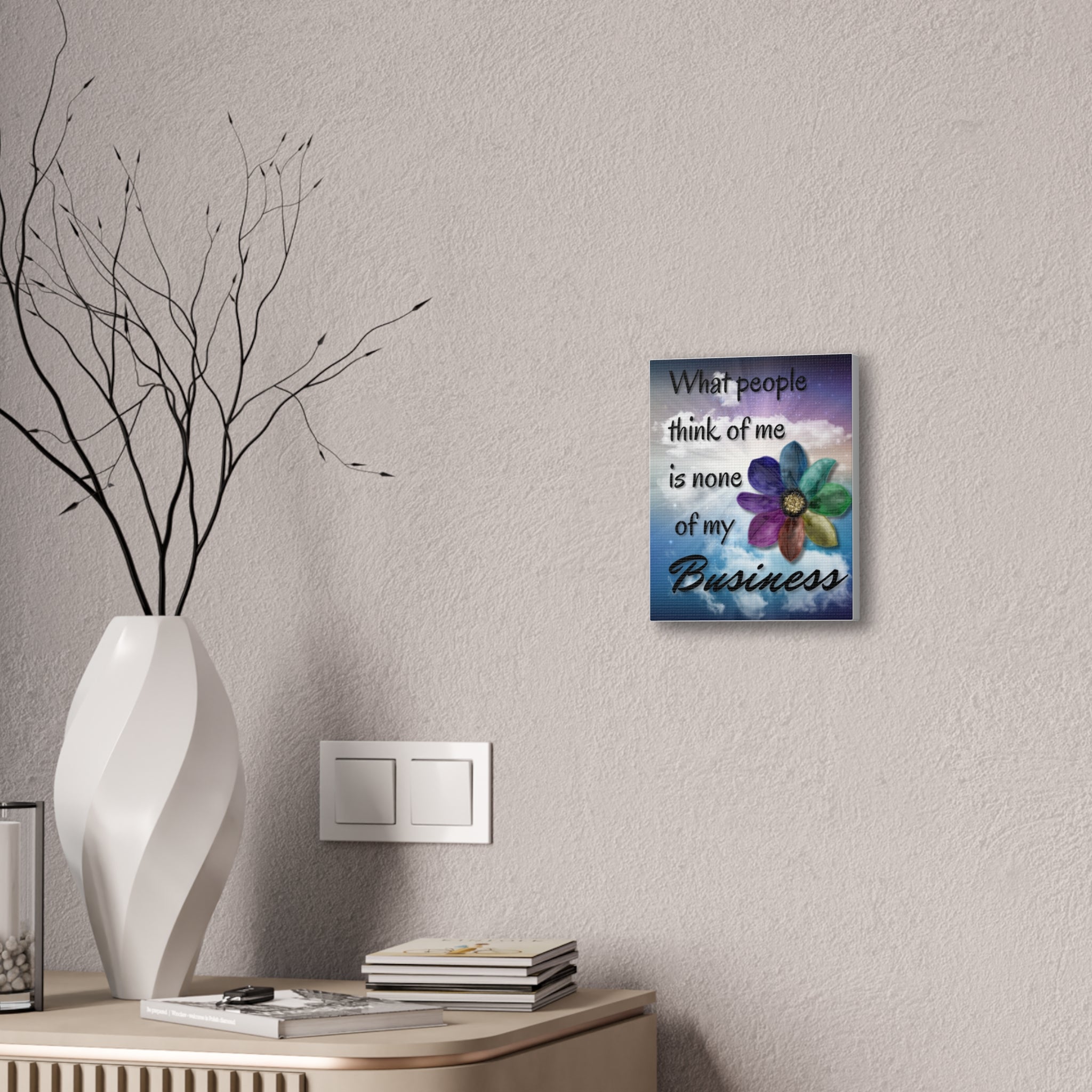 Canvas Wall Art - Rainbow Flower What People Think of Me Is None of My Business