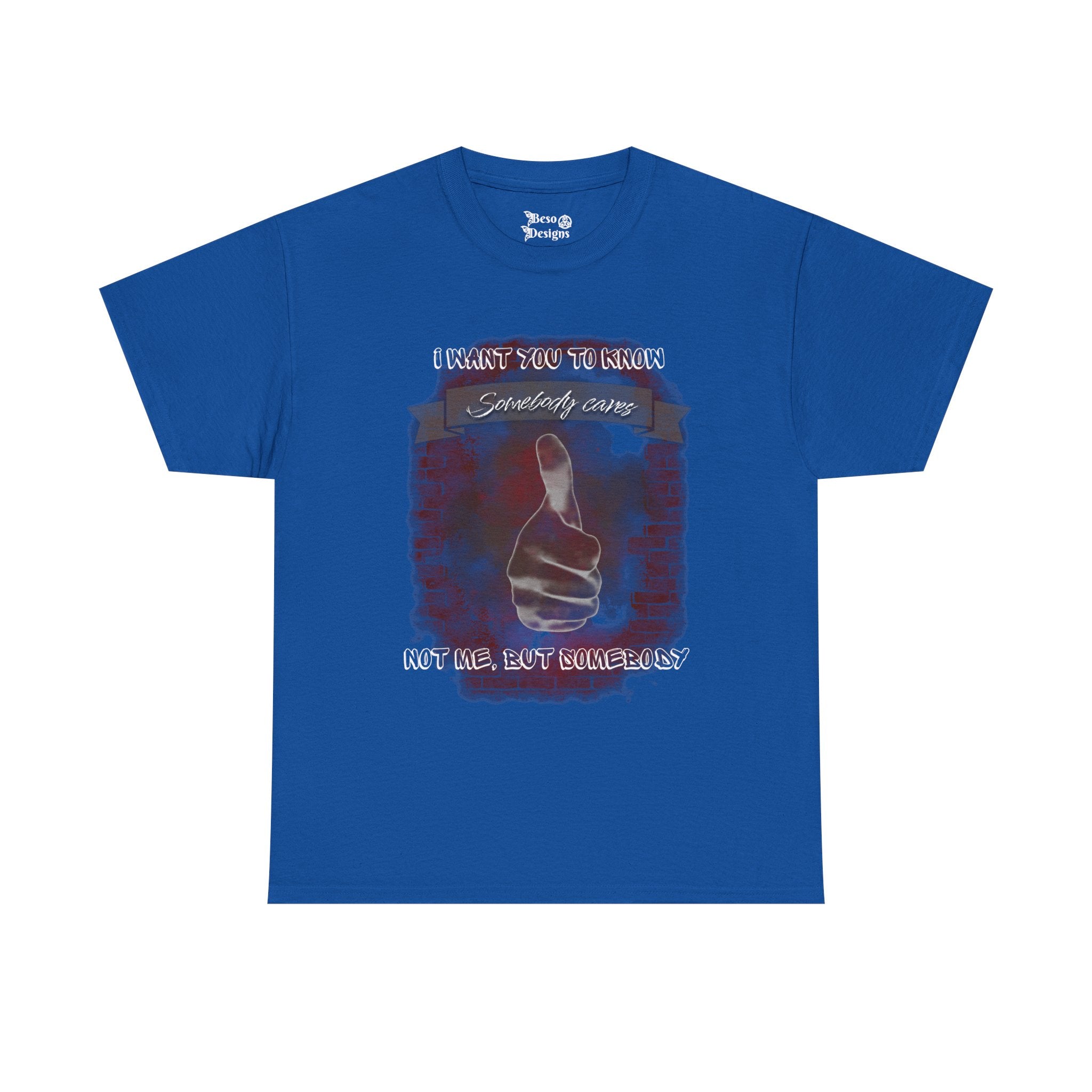Thumbs Up Somebody Cares Humor Tee