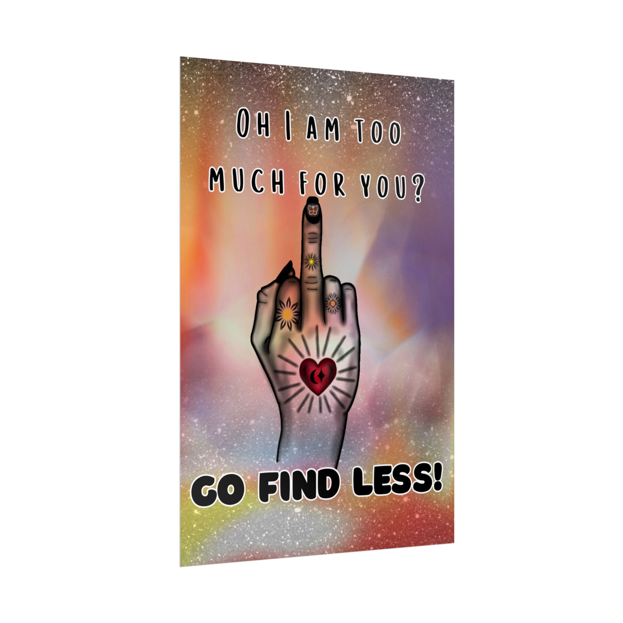 Poster Print - Too Much Attitude Middle Finger Tattooed Hand Design